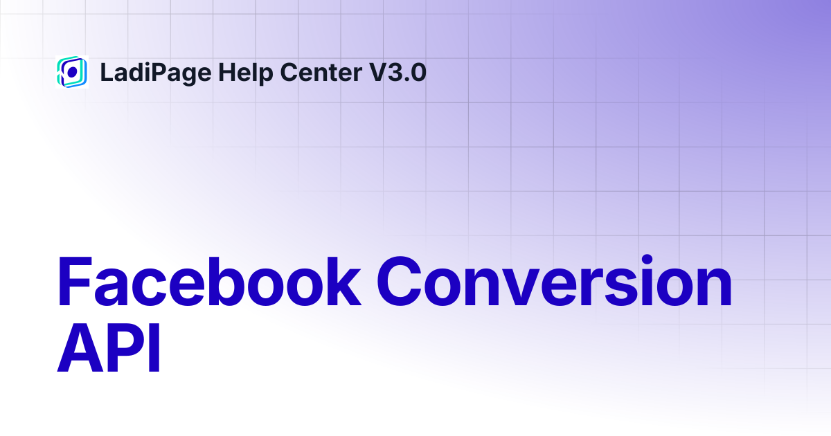 Facebook Conversion API | LadiPage Help Center V3.0